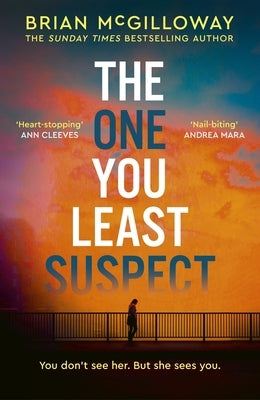 The One You Least Suspect: A Gripping, Edge-Of-Your Seat Thriller from the Sunday Times Bestselling Author by McGilloway, Brian