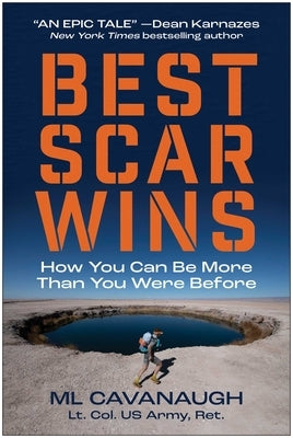 Best Scar Wins: How You Can Be More Than You Were Before by Cavanaugh, ML