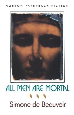 All Men Are Mortal by De Beauvoir, Simone