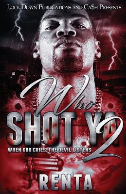 Who Shot Ya 2: When God Cries, The Devils Listens by Renta