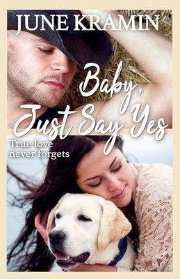 Baby, Just Say Yes by Kramin, June E.