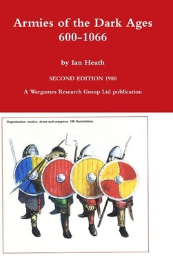 Armies of the Dark Ages by Heath, Ian