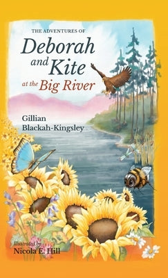 The Adventures of Deborah and Kite at the Big River by Blackah-Kingsley, Gillian P.