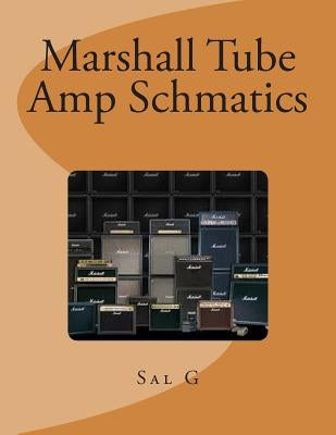 Marshall Tube Amp Schmatics by G, Sal