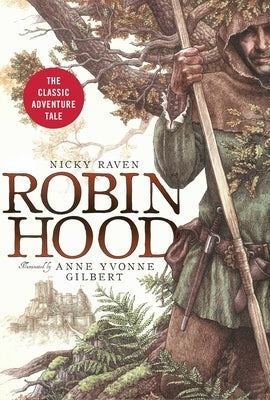 Robin Hood: The Classic Adventure Tale by Raven, Nicky