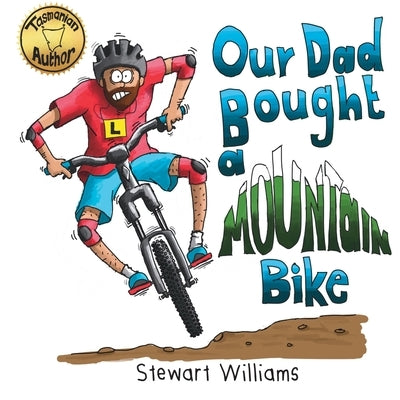 Our Dad Bought a Mountain Bike by Williams, Stewart a.