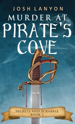 Murder at Pirate's Cove: An M/M Cozy Mystery: Secrets and Scrabble Book 1 by Lanyon, Josh