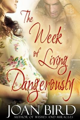 The Week of Living Dangerously by Bird, Joan