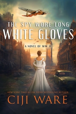 The Spy Wore Long White Gloves by Ware, Ciji