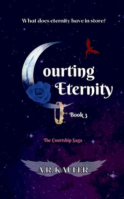 Courting Eternity by Kaufer, A. R.