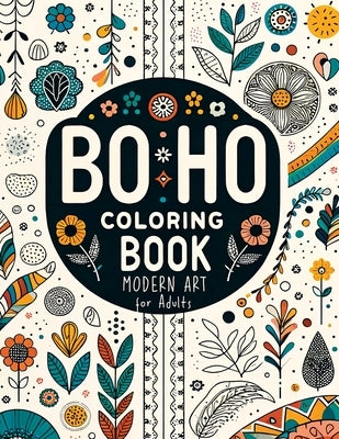 Minimalist Boho Coloring Book for Teens & Adults Relaxation: Modern Art Stress Relief Through Abstract, Floral and Landscape Designs that Create a Ser by Temptress, Tone