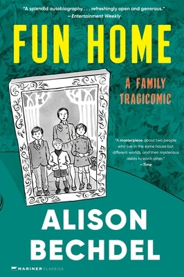 Fun Home: A Family Tragicomic by Bechdel, Alison