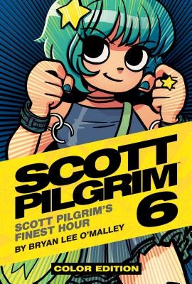 Scott Pilgrim Vol. 6: Scott Pilgrim's Finest Hour by O'Malley, Bryan Lee