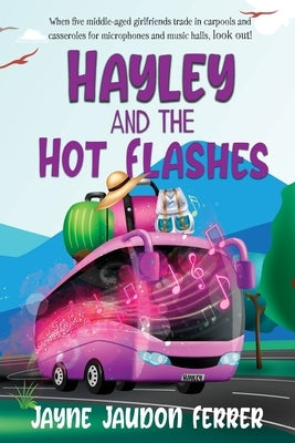 Hayley and the Hot Flashes by Ferrer, Jayne Jaudon