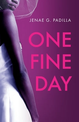 One Fine Day by Padilla, Jenae G.