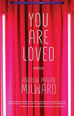 You Are Loved: Novellas by Malan Milward, Andrew