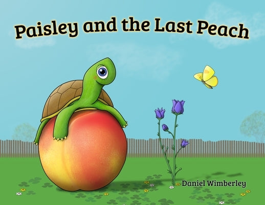 Paisley and the Last Peach by Wimberley, Daniel