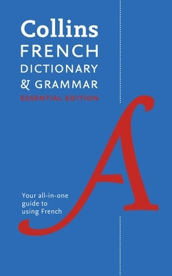 French Essential Dictionary and Grammar: Two Books in One by Collins Dictionaries