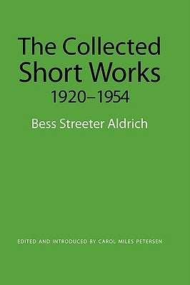 The Collected Short Works, 1920-1954 by Aldrich, Bess Streeter