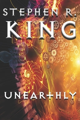 Unearthly by King, Stephen R.