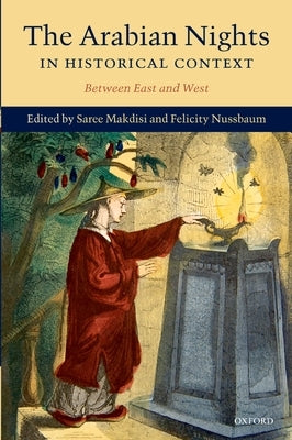 The Arabian Nights in Historical Context: Between East and West by Makdisi, Saree