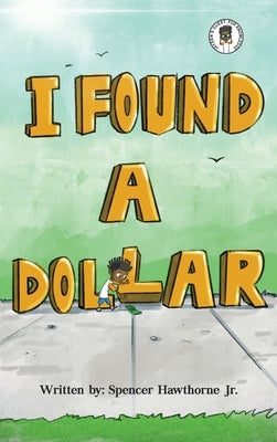 I Found A Dollar by Hawthorne, Spencer D.