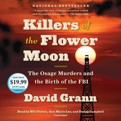 Killers of the Flower Moon: The Osage Murders and the Birth of the FBI by Grann, David