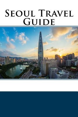 Seoul Travel Guide by Harris, Jack