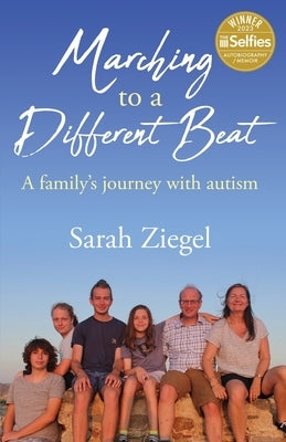 Marching to a Different Beat: A family's journey with autism by Ziegel, Sarah Jane