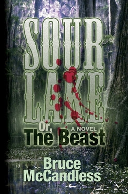 Sour Lake: Or, The Beast by McCandless, Bruce, III