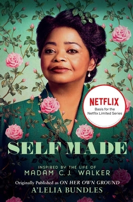 Self Made: Inspired by the Life of Madam C.J. Walker by Bundles, A'Lelia