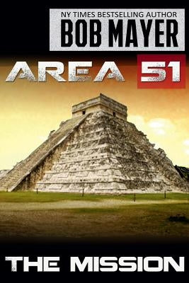 Area 51 the Mission by Mayer, Bob