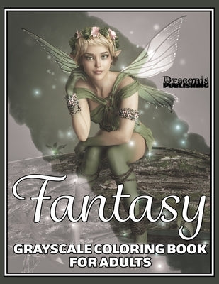 Fantasy Grayscale Coloring Book for Adults: 32 Single-Sided Designs Perfect for Stress Relief and Relaxation by Publishing, Draconis