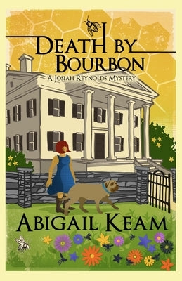 Death by Bourbon: A Josiah Reynolds Mystery by Keam, Abigail