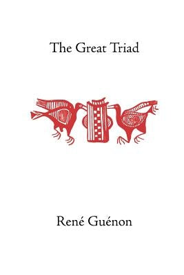 The Great Triad by Guenon, Rene