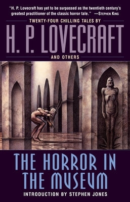 The Horror in the Museum by Lovecraft, H. P.