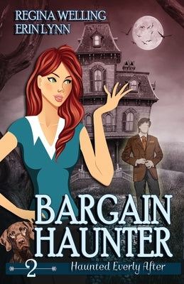 Bargain Haunter: A Ghost Cozy Mystery Series by Welling, Regina