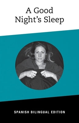 A Good NIght's Sleep: Bilingual Spanish Edition by Kita-Bradley, Linda