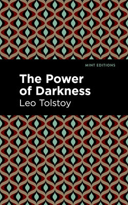 The Power of Darkness by Tolstoy, Leo