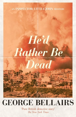 He'd Rather Be Dead: Volume 9 by Bellairs, George