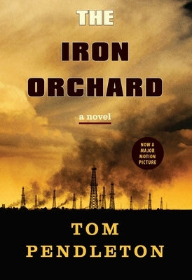 The Iron Orchard by Pendleton, Tom