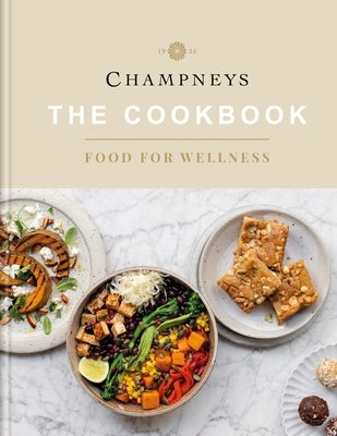 Champneys: The Cookbook: Food for Wellness by Champneys