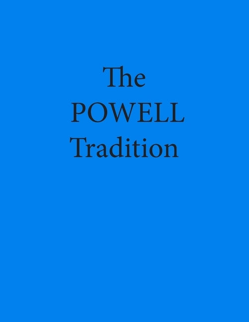 The Powell Tradition by Powell, James B.