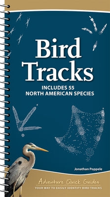 Bird Tracks: Includes 55 North American Species by Poppele, Jonathan