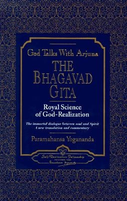 God Talks with Arjuna: The Bhagavad Gita by Yogananda, Paramahansa