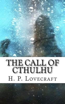 The Call of Cthulhu by Lovecraft, H. P.