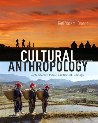 Cultural Anthropology: Contemporary, Public, and Critical Readings by Brondo, Keri Vacanti