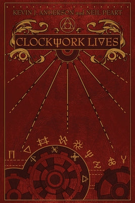 Clockwork Lives by Anderson, Kevin J.