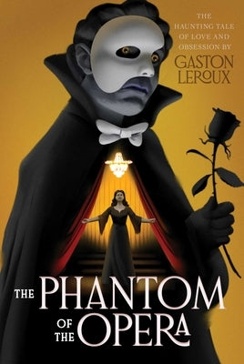 The Phantom of the Opera by LeRoux, Gaston