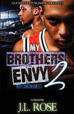 My Brother's Envy 2: The Retaliation by Rose, John